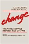 Carolyn Ban, Patricia W Ingraham, Patricia W. Ingraham - Legislating Bureaucratic Change