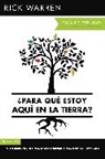 Rick Warren - ¿Para qué estoy aquí en la tierra? Guía de estudio