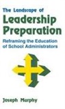 Joseph Murphy, Joseph F. Murphy - The Landscape of Leadership Preparation