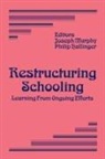 Philip Hallinger, Joseph Murphy, Joseph F. Murphy, Philip Hallinger, Joseph Murphy, Joseph F. Murphy - Restructuring Schooling