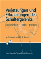Markus A Kessler, Markus A. Kessler, Markus S Kuster, Markus S. Kuster - Verletzungen und Erkrankungen des Schultergelenks