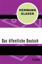 Hermann Glaser - Das öffentliche Deutsch