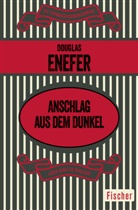 Douglas Enefer - Anschlag aus dem Dunkel