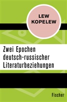 Lew Kopelew - Zwei Epochen deutsch-russischer Literaturbeziehungen