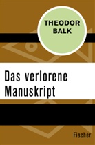 Theodor Balk - Das verlorene Manuskript
