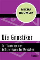 Micha Brumlik - Die Gnostiker