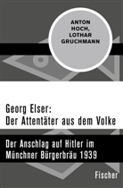 Lothar Gruchmann, Anton Hoch - Georg Elser: Der Attentäter aus dem Volke