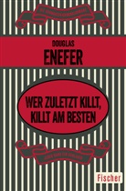 Douglas Enefer - Wer zuletzt killt, killt am besten