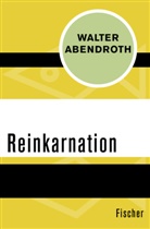 Walter Abendroth - Reinkarnation