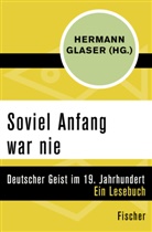 Herman Glaser, Hermann Glaser - Soviel Anfang war nie