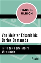 Hans E Ulrich, Hans E. Ulrich - Von Meister Eckardt bis Carlos Castaneda