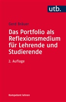 Gerd Bräuer, Gerd (Dr.) Bräuer - Das Portfolio als Reflexionsmedium für Lehrende und Studierende