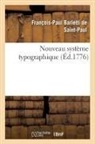 François-Paul Barletti de Saint-Paul, Barletti-f-p - Nouveau systeme typographique