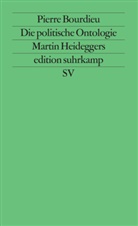 Pierre Bourdieu - Die politische Ontologie Martin Heideggers