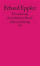 Erhard Eppler - Privatisierung der politischen Moral?