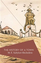 M E Saltykov-Shchedrin, M. E. Saltykov-Shchedrin, M.E. Saltykov-Shchedrin, Michail E. Saltykow-Schtschedrin, Michael Schmidt, Michael Schmidt - The History of a Town