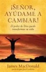 James Macdonald - Señor, Ayúdame a Cambiar!