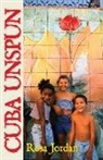 Rosa Jordan - Cuba Unspun