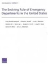 Mahshid Abir, Sebastian Bauhoff, Janice C Blanchard, Janice C. Blanchard, Neema Iyer, Arthur L Kellermann... - The Evolving Role of Emergency Departments in the United States