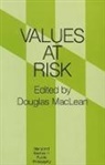 MACLEAN, Douglas Maclean, Douglas Maclean - Values at Risk (Maryland Studies in Public Philosophy)
