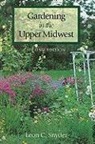 Snyder, Leon Snyder, Leon C Snyder, Leon C. Snyder - Gardening in the Upper Midwest
