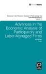 Alex Bryson, Jed Devaro, Takao Kato - Advances in the Economic Analysis of Participatory and Labor-Managed Firms