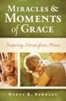 Nancy B Kennedy, Nancy B. Kennedy - Miracles & Moments of Grace