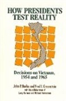 John P. Burke, Fred I. Greenstein, Fred L. Greenstein - How Presidents Test Reality: Decisions on Vietnam, 1954 and 1965