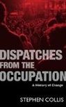 Stephen Collis - Dispatches from the Occupation