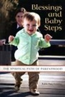 Ilana B. Grinblat, Behrman House - Blessings and Baby Steps: The Spiritual Path of Parenthood