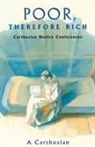 A Carthusian, A. Carthusian, Carthusian, A. Carthusian - Poor Therefore Rich
