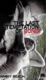 Kimmy Beach, Kimmy Beach - The Last Temptation of Bond