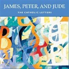 Dan Borlik, Judy Hoelzeman, Catherine Upchurch - James, Peter, and Jude: The Catholic Letters: 7 Sessions (Audio book)