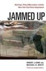 Robert J Kane, Robert J. Kane, Michael D White, Michael D. White - Jammed Up