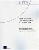 Janice C Blanchard, Janice C. Blanchard, Anita Chandra, Alex Y Chen, Alison Evans Cuellar, Carole R Gresenz... - Health and Health Care Among District of Columbia Youth