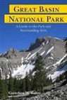 Gretchen M. Baker - Great Basin National Park: A Guide to the Park and Surrounding Area