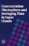 American Institute of Chemical Engineers, David J Wilson, David J. Wilson, David J. (Dept. of Mechanical Engineering Wilson, Dj Wilson - Concentration Fluctuations and Averaging Time in Vapor Clouds