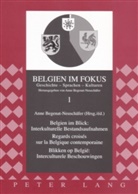 Anne Begenat-Neuschäfer - Belgien im Blick: Interkulturelle Bestandsaufnahmen - Regards croisés sur la Belgique contemporaine- Blikken op België: Interculturele Beschouwingen