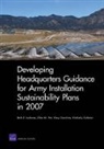Gary Cecchine, Kimberly Colloton, Beth E Lachman, Beth E. Lachman, Ellen M Pint, Ellen M. Pint - Developing Headquarters Guidance for Army Installation Sustainability Plans in 2007