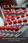 Ernest R Berndt, Ernest R. Berndt, Ernst R. Berndt, Rena N Denoncourt, Rena N. Denoncourt, Anjli C Warner... - U.S. Markets for Vaccines