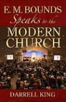 Darrel King - E. M. Bounds Speaks to the Modern Church