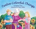Heather Tietz, Nancy Miller - Twelve Colorful Things