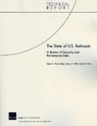 David S Ortiz, David S. Ortiz, Brian Weatherford, Brian A Weatherford, Brian A. Weatherford, Henry H Willis... - The State of U.S. Railroads: A Review of Capacity and Performance Data