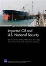 Keith Crane, Professor Keith Crane, Andreas Goldthau, Professor Andreas (Central European University Budapest Hungary) Goldthau, Professor Andreas (Central European University Central European University Goldthau, Stuart E Johnson... - Imported Oil and U.S. National Security