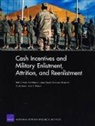Beth J. Asch, Paul Heaton, James Hosek, Francisco Martorell, Curtis Simon - Cash Incentives and Military Enlistment, Attrition, and Reenlistment