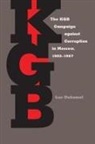 Luc Duhamel - The KGB Campaign Against Corruption in Moscow, 1982-1987