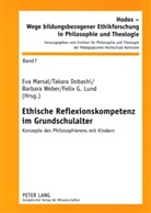 Takara Dobashi, Felix G. Lund, Eva Marsal, Barbara Weber - Ethische Reflexionskompetenz im Grundschulalter