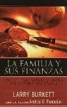 Larry Burkett, Andres G. Panasiuk - La Familia Y Sus Finanzas