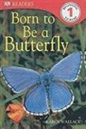Karen Wallace - Born to Be a Butterfly