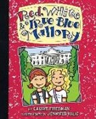 Laurie Friedman, Laurie B. Friedman, Jennifer Kalis - Red, White & True Blue Mallory